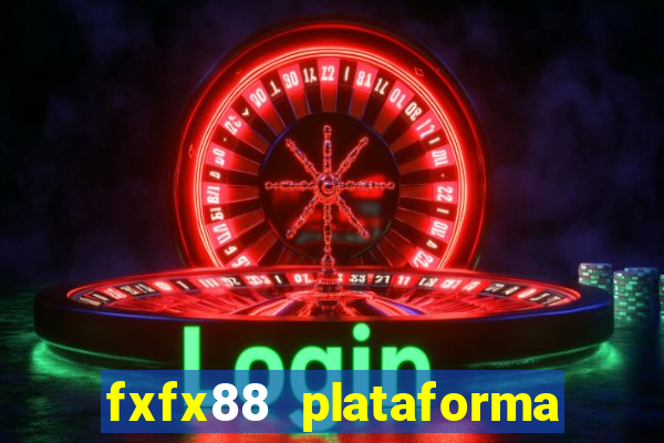 fxfx88 plataforma de jogos